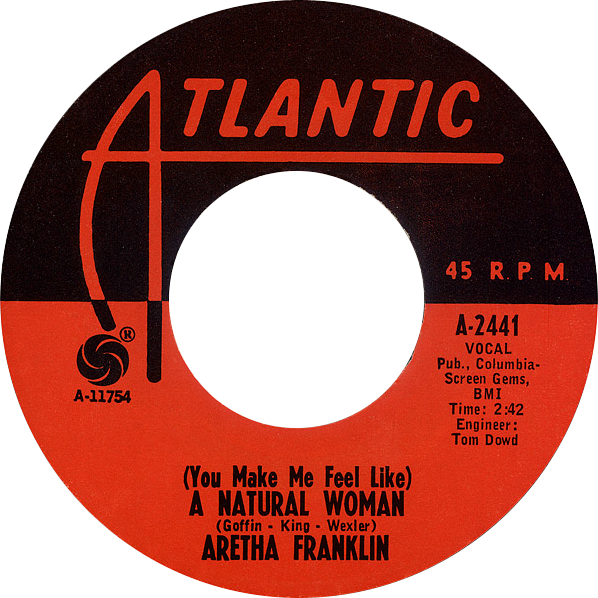 (You Make Me Feel Like) A Natural Woman - Aretha Franklin